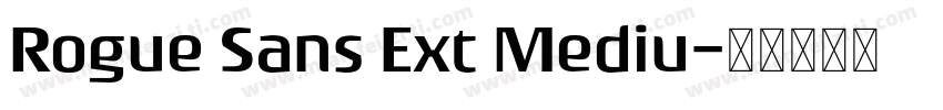 Rogue Sans Ext Mediu字体转换